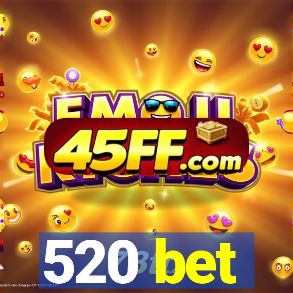 520 bet